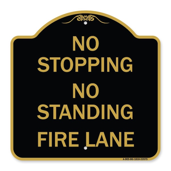 Signmission No Stopping No Standing Fire Lane, Black & Gold Aluminum Sign, 18" x 18", BG-1818-23575 A-DES-BG-1818-23575 - main